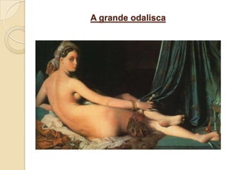 A grande odalisca
 