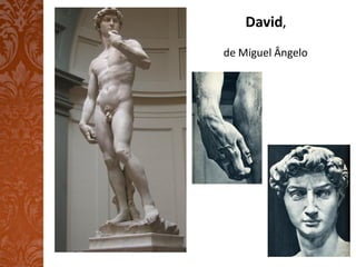 David,
de Miguel Ângelo
 