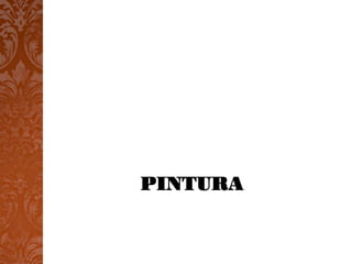 PINTURA
 