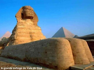 A grande esfinge do Vale de Gizé 