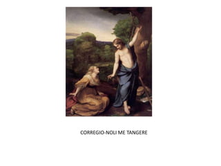 CORREGIO-NOLI ME TANGERE