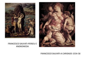 FRANCESCO SALVIATI-PERSEU E ANDROMEDAFRANCESCO SALVIATI-A CARIDADE-1554-58
