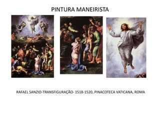 PINTURA MANEIRISTARAFAEL SANZIO-TRANSFIGURAÇÃO- 1518-1520, PINACOTECA VATICANA, ROMA