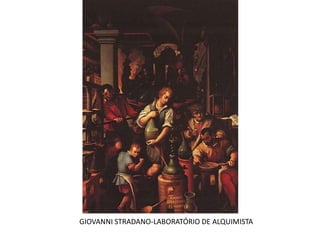 GIOVANNI STRADANO-LABORATÓRIO DE ALQUIMISTA