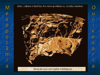 M
M
e
e
s
s
o
o
p
p
o
o
t
t
â
â
m
m
i
i
a
a
O
O
u
u
r
r
i
i
v
v
e
e
s
s
a
a
r
r
i
i
a
a
 