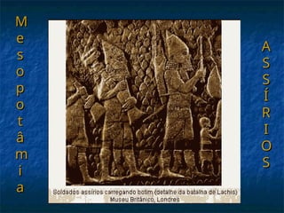 M
M
e
e
s
s
o
o
p
p
o
o
t
t
â
â
m
m
i
i
a
a
A
A
S
S
S
S
Í
Í
R
R
I
I
O
O
S
S
 