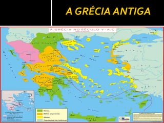 A GRÉCIA ANTIGA
 