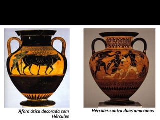 Âfora ática decorada com    Hércules contra duas amazonas
                 Hércules
 