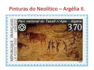Pinturas do Neolítico – Argélia II.