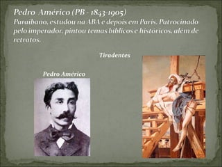 Tiradentes
Pedro Américo
 