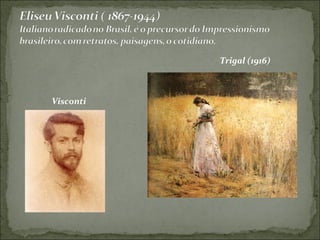 Trigal (1916)
Visconti
 