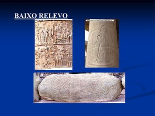 BAIXO RELEVO
 