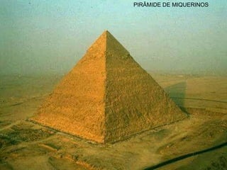 PIRÂMIDE DE MIQUERINOS