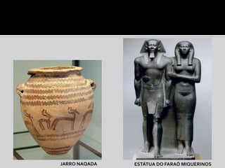 JARRO NAQADA   ESTÁTUA DO FARAÓ MIQUERINOS
 