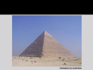 PIRÂMIDE DE QUÉFREN
 