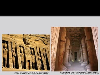 PEQUENO TEMPLO DE ABU-SIMBEL   COLUNAS DO TEMPLO DE ABU-SIMBEL
 