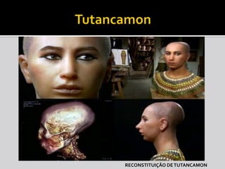 RECONSTITUIÇÃO DE TUTANCAMON
 