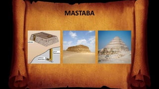 MASTABA
 