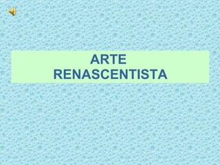 ARTE  RENASCENTISTA 