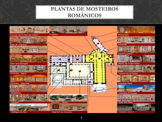 PLANTAS DE MOSTEIROS
     ROMÂNICOS




        8
 