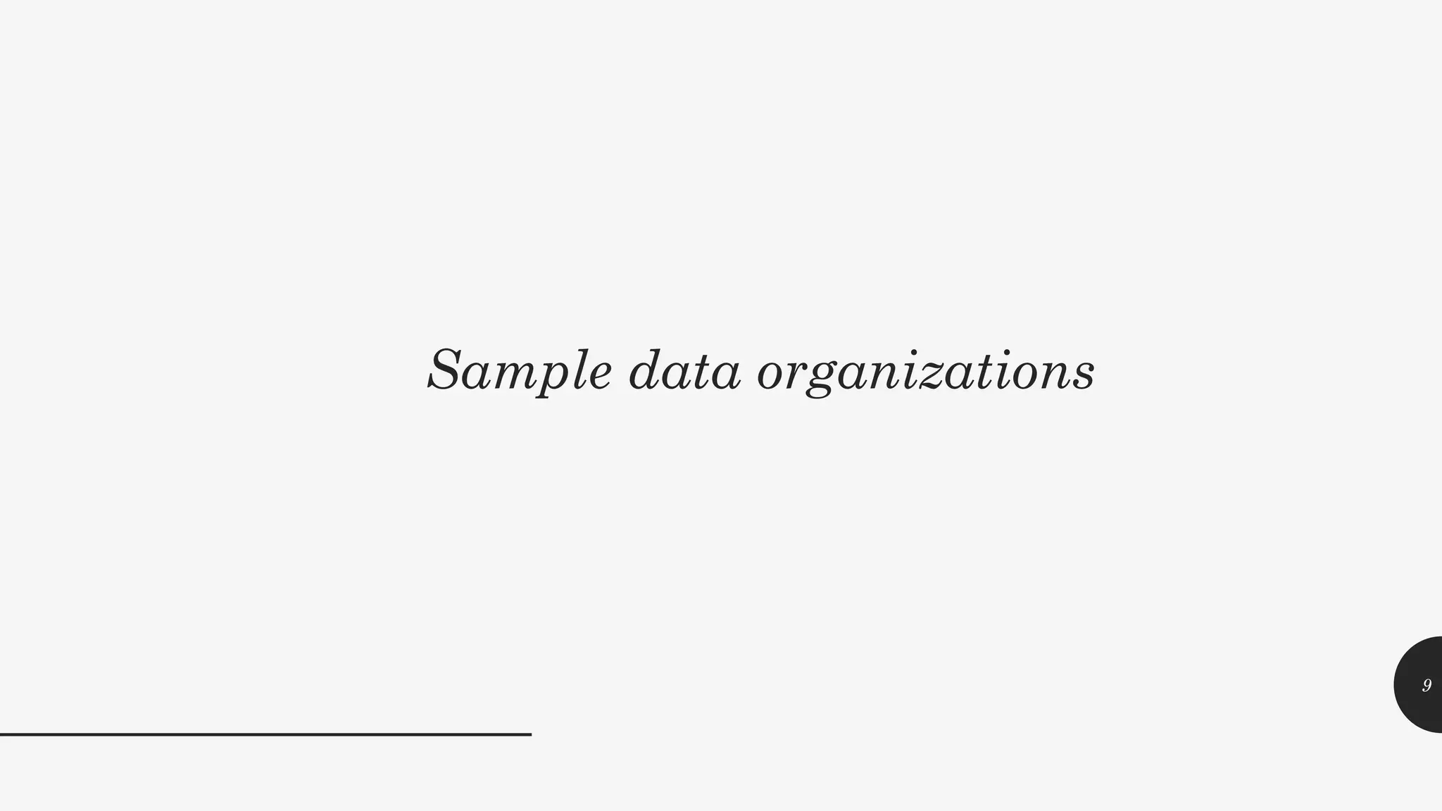 Sample data organizations
9
 