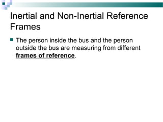 inertial and non inertial frames of reference Aarti panwar BSC I 2018 | PPT