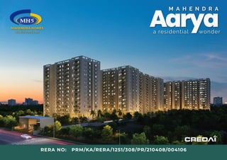 Aarya
a residential
M A H E N D R A
wonder
MAHENDRA HOMES
RERA NO: PRM/KA/RERA/1251/308/PR/210408/004106
 