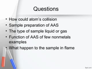 ATOMIC ABSORPTION SPECTROSCOPY (AAS) a.k.a SPEKTROSKOPI SERAPAN ATOM ...