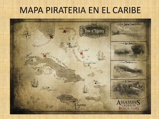 MAPA PIRATERIA EN EL CARIBE
 