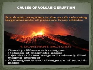 CAUSES OF VOLCANIC ERUPTION
 