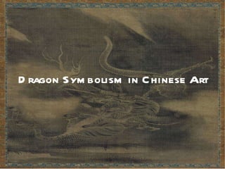 Dragon  Symbolism in Chinese Art 