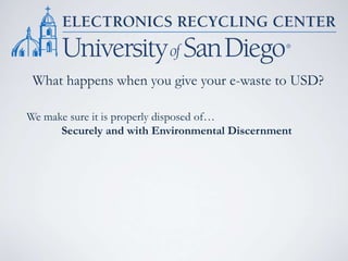 What happens when you give your e-waste to USD?
We make sure it is properly disposed of…
Securely and with Environmental Discernment
 