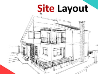 Site Layout
 