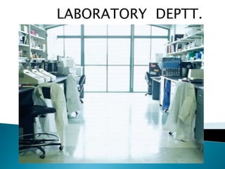 LABORATORY DEPTT.
 