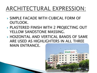  SIMPLE FACADE WITH CUBICAL FORM OF
OUTLOOK.
 PLASTERED FINISH WITH 2 PROJECTING OUT
YELLOW SANDSTONE MASSING.
 HOIZONTAL AND VERTICAL BANDS OF SAME
ARE USED AS HIGHLIGHTERS IN ALL THREE
MAIN ENTRANCE.
 