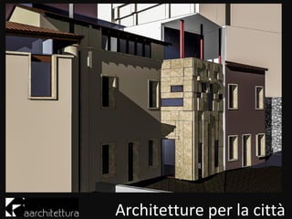 Architetture per la ٳà
 