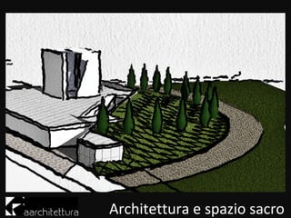 Architettura e spazio sacro
 
