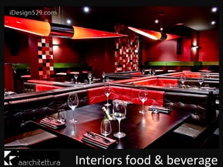 Interiors food & beverage
 