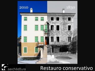 Restauro conservativo
 