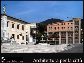 Architettura per la ٳà
 