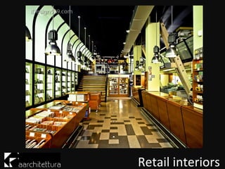Retail interiors
 