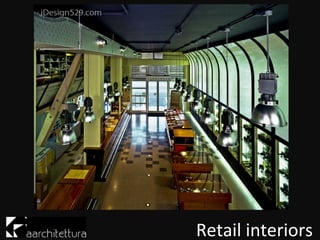 Retail interiors
 