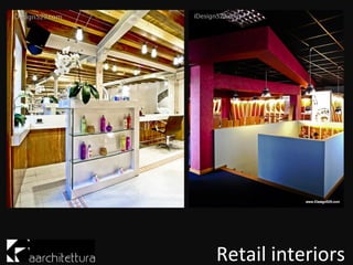 Retail interiors
 
