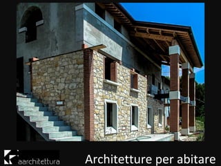 Architetture per abitare
 