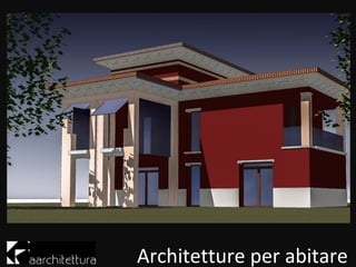 Architetture per abitare
 