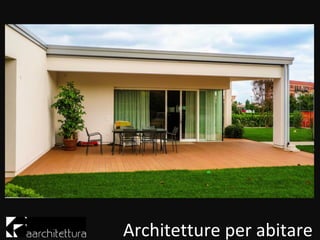 Architetture per abitare
 