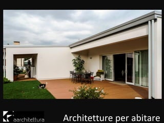 Architetture per abitare
 