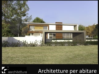 Architetture per abitare
 