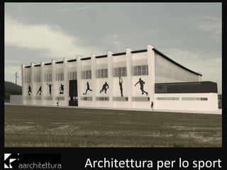 Architettura per lo sport
 
