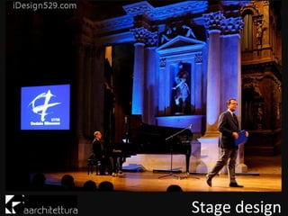 Stage design
 